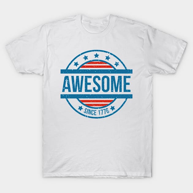 Awesome Since 1776 T-Shirt by RJCatch